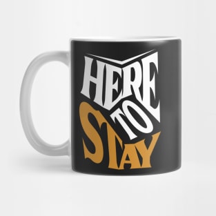 Here to stay Mug